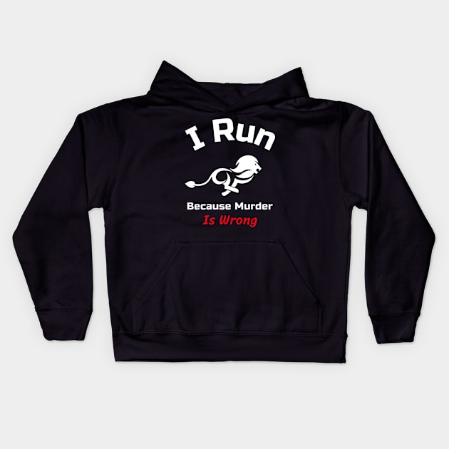 Funny Running Quote | I run because murder is wrong Kids Hoodie by GymLife.MyLife